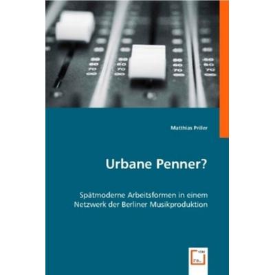 Priller, M: Urbane Penner?, Taschenbuch von Matthias Priller, VDM, 978-3-8364-5503-9