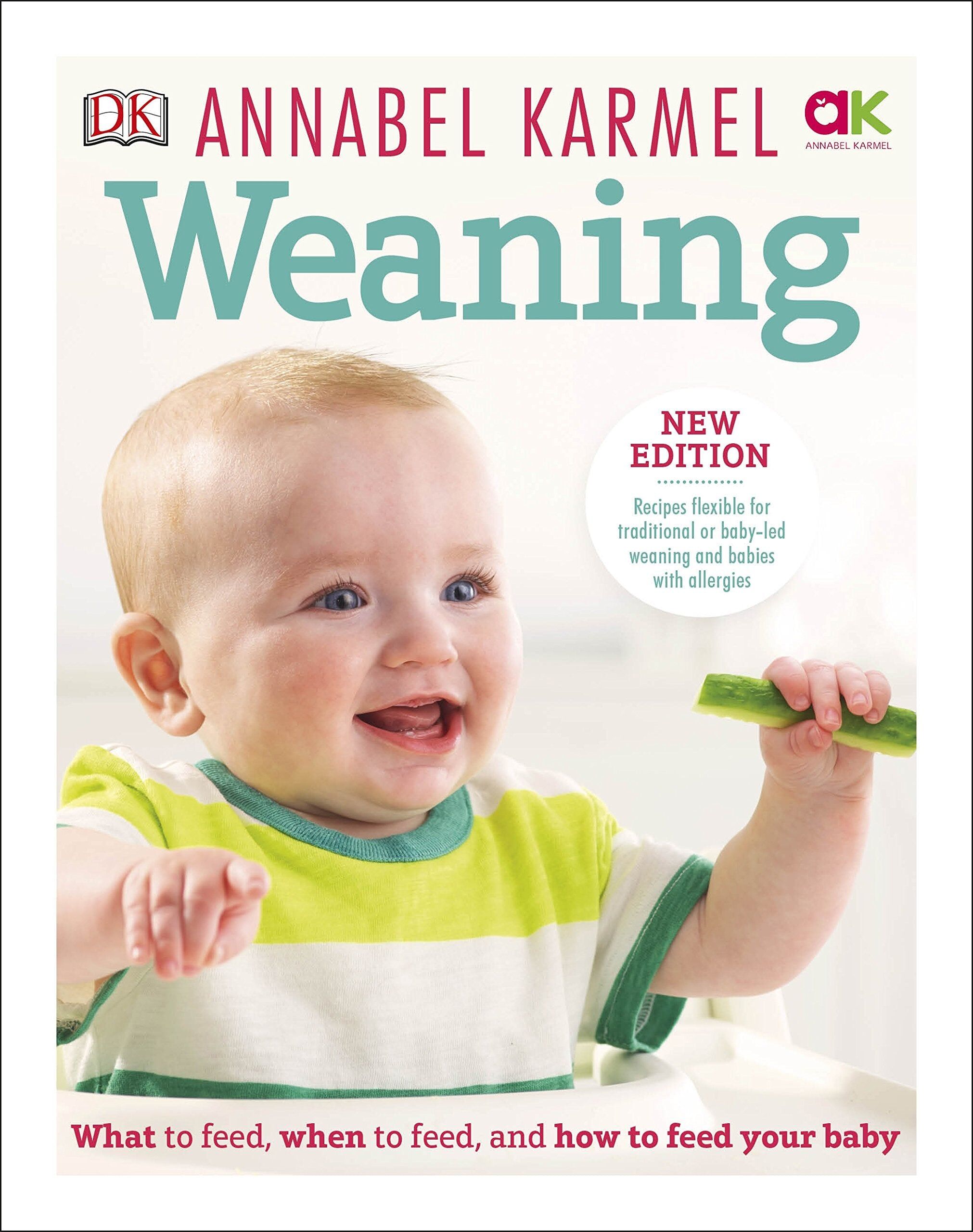 DK Weaning by Annabel Karmel - Hardback Baby Feeding Guide with 60+ Weaning Recipes, Meal Planners & Allergy Advice for Parents of 6-12 Month Old Babies
