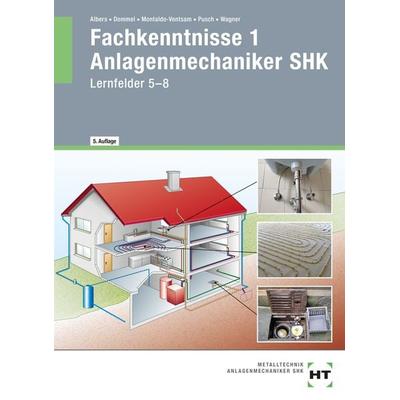 Fachkenntnisse 1 Anlagenmechaniker SHK, Gebundene Ausgabe von Josef Wagner,Peter Pusch,Henry Montaldo-Ventsam,Rainer Dommel,Joachim Albers, Verlag