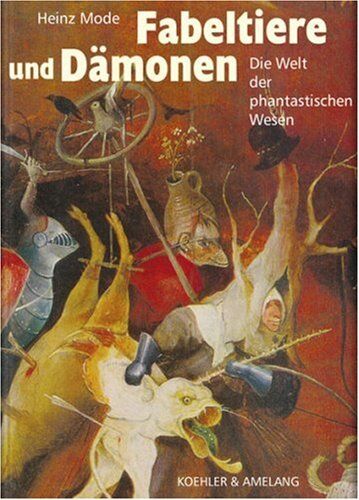 Heinz Mode - Fabeltiere und Dämonen. Die Welt der phantastischen Wesen - Preis vom 09.10.2026 07:28:09 h