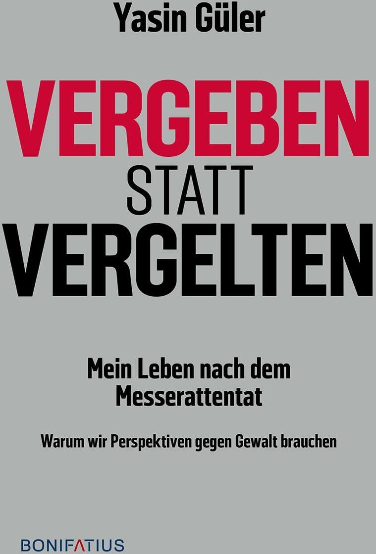 Yasin Güler - Vergeben statt vergelten: Mein Leben nach dem Messerattentat. Warum wir Perspektiven gegen Gewalt brauchen - Preis vom 09.10.2026 07:28:09 h