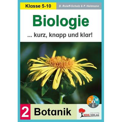 Biologie kurz, knapp und klar / Band 2: Botanik, Taschenbuch von Friedhelm Heitmann,Dorle Roleff-Scholz, KOHL VERLAG Der Verlag mit dem Baum,