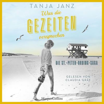 Was die Gezeiten versprechen. Die St.-Peter-Ording-Saga (ungekürzt) - Tanja Janz, Audio, 9783365006832