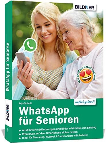 Anja Schmid - WhatsApp für Senioren: Aktuelle Version für Samsung, LG, Huawei etc. u.a. Smartphones mit Android - Preis vom 09.10.2026 07:28:09 h