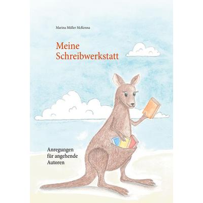 Meine Schreibwerkstatt, Taschenbuch von Marina Müller McKenna, BoD – Books on Demand, 978-3-7534-2346-3