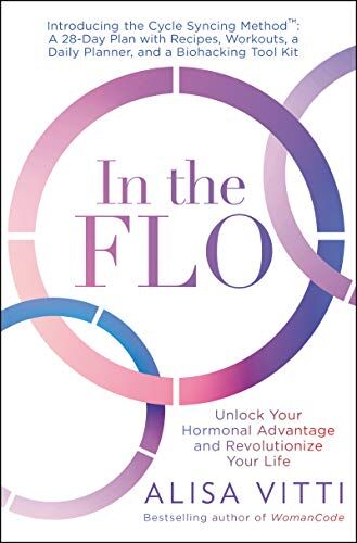 Alisa Vitti - In the FLO: Unlock Your Hormonal Advantage and Revolutionize Your Life - Preis vom 09.10.2026 07:28:09 h