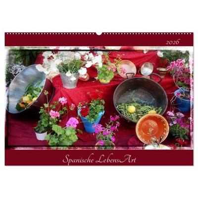 Spanische LebensArt (Wandkalender 2026 DIN A2 quer), CALVENDO Monatskalender