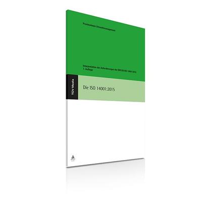 Die ISO 14001:2015, Taschenbuch von , TÜV Media GmbH TÜV Rheinland Group, 978-3-8249-1979-6
