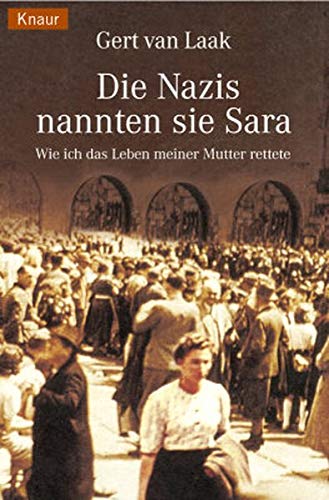 Laak, Gert van - Die Nazis nannten sie Sara: Wie ich das Leben meiner Mutter rettete - Preis vom 01.10.2026 17:08:56 h