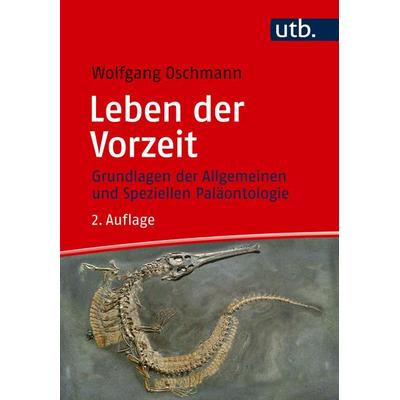 Leben der Vorzeit, Taschenbuch von Wolfgang Oschmann, Utb GmbH, 978-3-8252-6463-5