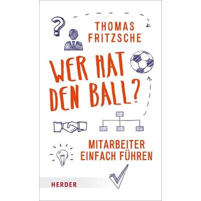 Wer hat den Ball?, Gebundene Ausgabe von Thomas Fritzsche, Herder, 978-3-451-61374-6