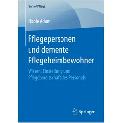 Pflegepersonen und demente Pflegeheimbewohner, Fachbücher von Nicole Adam