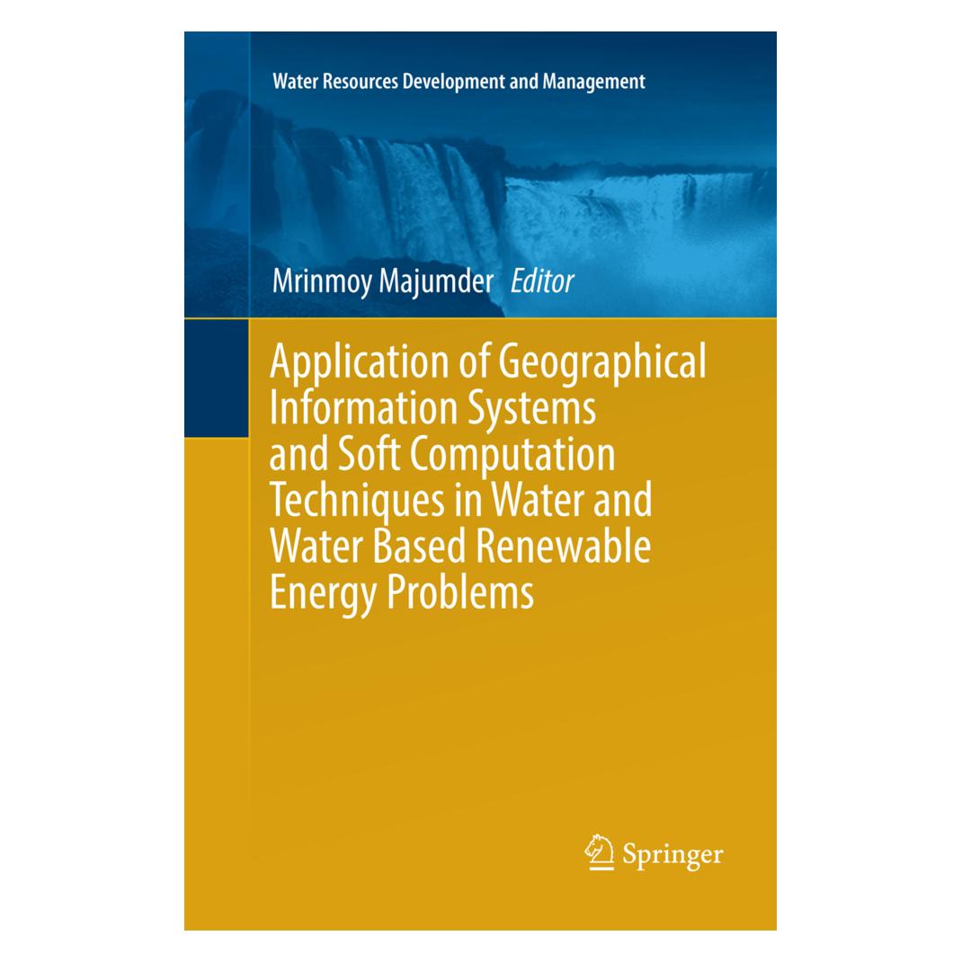 Springer Application of Geographical Information Systems and Soft Computation Techniques in Water and Water B (Englisch, Mrinmoy Majumder) (56042720)
