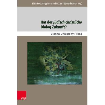 Hat der jüdisch-christliche Dialog Zukunft?, Gebundene Ausgabe von , V&R Unipress, 978-3-8471-0717-0