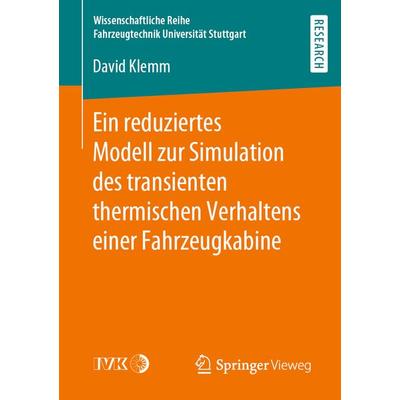 Ein reduziertes Modell zur Simulation des transienten thermischen Verhaltens einer Fahrzeugkabine, Taschenbuch von David Klemm, Springer Fachmedien