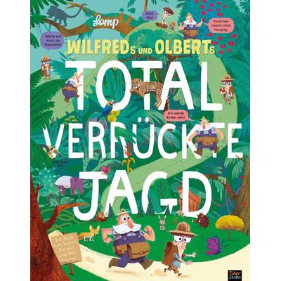 Wilfreds und Olberts total verrückte Jagd, Gebundene Ausgabe von Stephan Lomp, 360 Grad Verlag und Medien, 978-3-96185-505-6