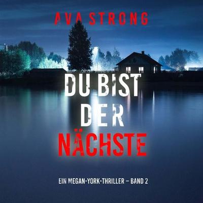 Du bist der Nächste (Ein Megan-York-Thriller – Band 2) - Ava Strong, Audio, 9798341591653