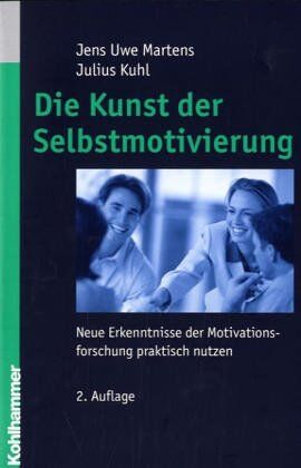 Martens, Jens U - Die Kunst der Selbstmotivierung. Neue Erkenntnisse der Motivationsforschung praktisch nutzen - Preis vom 30.09.2026 09:01:18 h