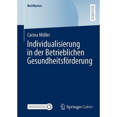 Individualisierung in der Betrieblichen Gesundheitsförderung, Taschenbuch von Carina Müller, Springer Fachmedien Wiesbaden GmbH, 978-3-658-48069-1