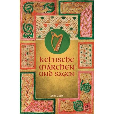 Keltische Märchen und Sagen, Gebundene Ausgabe von Erich Ackermann, Anaconda, 978-3-86647-423-9