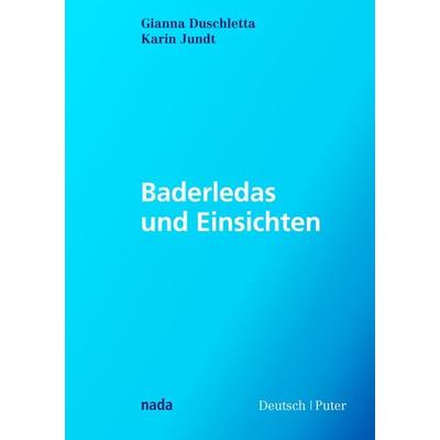 Baderledas und Einsichten, Taschenbuch von Gianna Duschletta,Karin Jundt, Nada, 978-3-907091-17-3