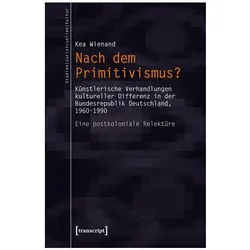 Nach dem Primitivismus?, Fachbücher von Kea Wienand