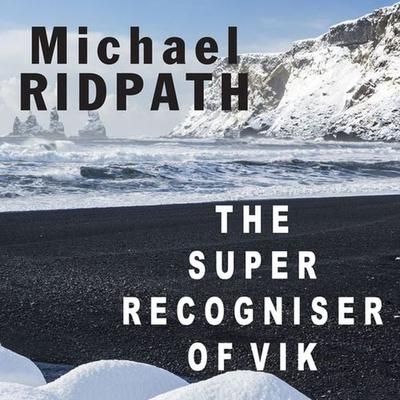 The Super Recogniser of Vik - Michael Ridpath, Audio, 9781445083223
