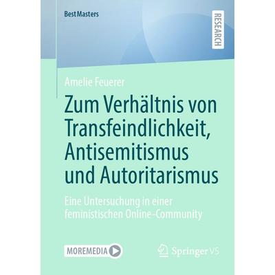 Zum Verhältnis von Transfeindlichkeit, Antisemitismus und Autoritarismus, Taschenbuch von Amelie Feuerer, Springer Fachmedien Wiesbaden GmbH,