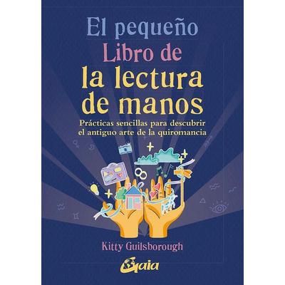 El pequeño libro de la lectura de manos, Taschenbuch von , Gaia Ediciones., 978-84-11-08007-1