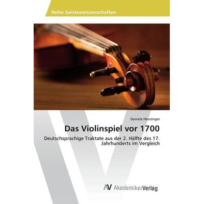Das Violinspiel vor 1700 -