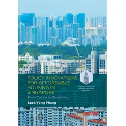 Policy Innovations for Affordable Housing In Singapore, Fachbücher von Sock-Yong Phang