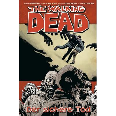 The Walking Dead 28: Der sichere Tod, Taschenbuch von Robert Kirkman, Cross Cult Entertainment, 978-3-95981-229-0