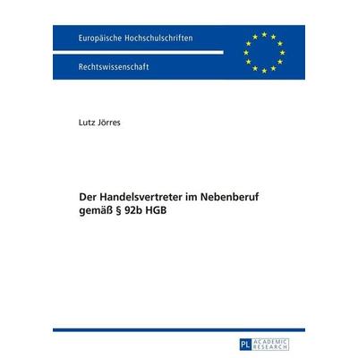 Der Handelsvertreter im Nebenberuf gemäß § 92b HGB, Taschenbuch von Lutz Jörres, Peter Lang GmbH, Internationaler Verlag der Wissenschaften,