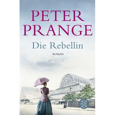 Die Rebellin, Taschenbuch von Peter Prange, Fischer Taschenbuch Verlag