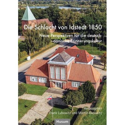 Die Schlacht von Idstedt 1850, Taschenbuch von , Husum Druck- und Verlagsgesellschaft, 978-3-96717-197-6