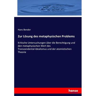 Zur Lösung des metaphysischen Problems, Taschenbuch von Hans Bender, Hansebooks, 978-3-7434-0326-0