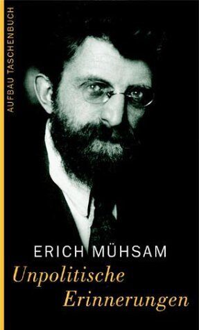Erich Mühsam - Unpolitische Erinnerungen - Preis vom 13.10.2026 11:25:28 h