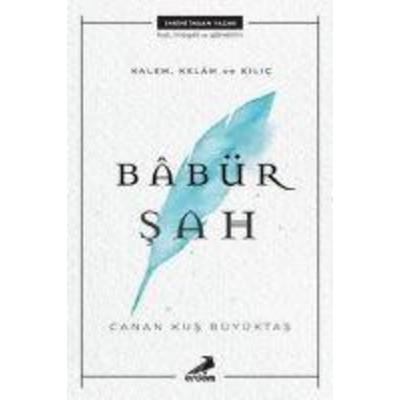 Kalem, Kelam ve Kilic Babür Sah, Taschenbuch von Canan Kus Büyüktas, Erdem Yayinlari