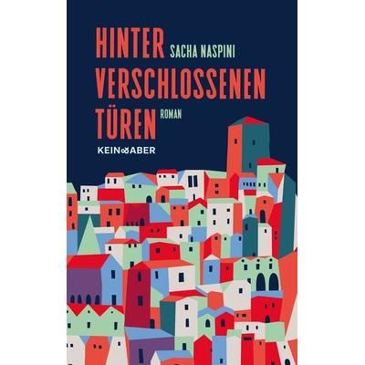 Hinter verschlossenen Türen, Gebundene Ausgabe von Sacha Naspini, Kein & Aber, 978-3-0369-5014-3
