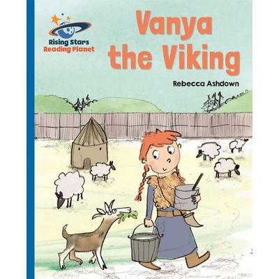 Reading Planet - Vanya the Viking - Blue: Galaxy, Taschenbuch von Rebecca Ashdown, Hodder Education, 978-1-5104-3404-2