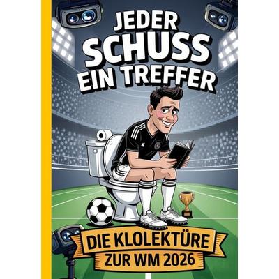 Jeder Schuss einen Treffer! Die Klolektüre zur WM 2026, Taschenbuch von Marc Messler, Pro Famalia Verlag, 978-3-910673-28-1