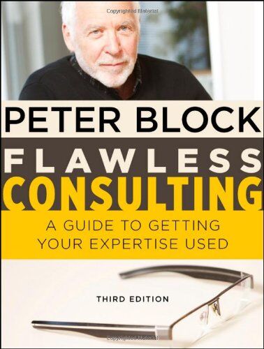 Peter Block - Flawless Consulting: A Guide to Getting Your Expertise Used - Preis vom 18.10.2026 15:28:09 h