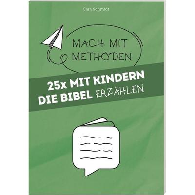 25 x Mit Kindern die Bibel erzählen, Taschenbuch von Sara Schmidt, Deutsche Bibelgesellschaft, 978-3-438-03987-3