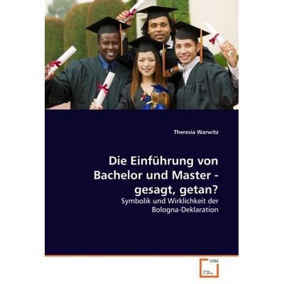 Warwitz, T: Die Einführung von Bachelor und Master - gesagt,, Taschenbuch von Theresia Warwitz, VDM, 978-3-639-03572-8