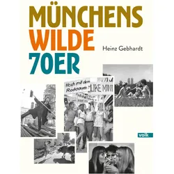 Münchens wilde 70er, Fachbücher von Heinz Gebhardt