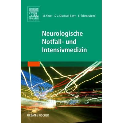 Neurologische Notfall- und Intensivmedizin, Taschenbuch von Helmuth Steinmetz, Urban & Fischer in Elsevier, 978-3-437-23650-1