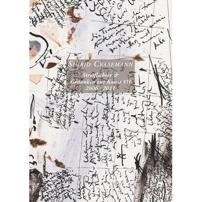 Streiflichter & Gedanken zur Kunst VII 2006-2011, Gebundene Ausgabe von Sigrid Crasemann, BoD – Books on Demand, 978-3-7528-8105-9