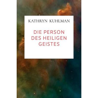 Die Person des Heiligen Geistes, Taschenbuch von Kathryn Kuhlman, Peter Wealth Press, 978-94-038-5851-7