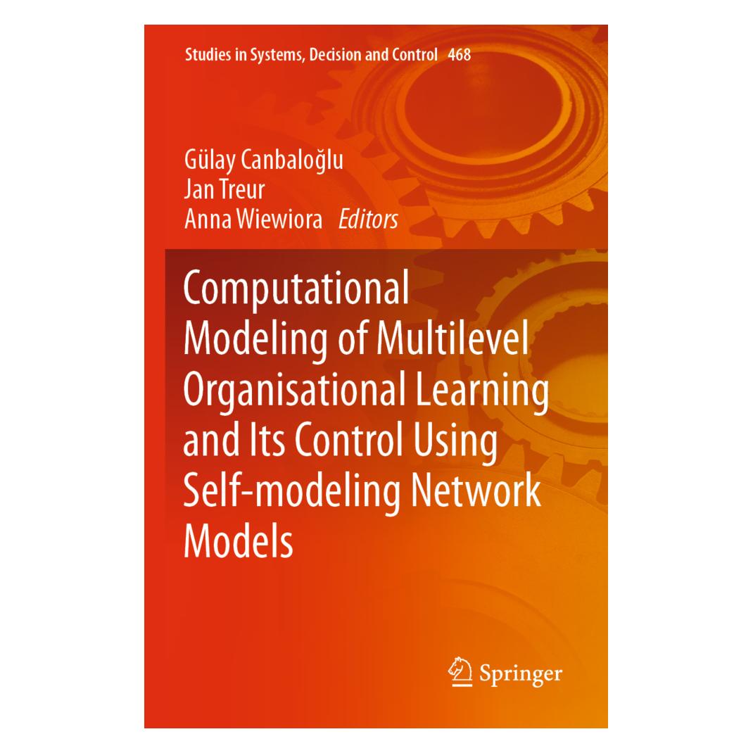 Springer Computational Modeling of Multilevel Organisational Learning and Its Control Using Self-modeling Net (Englisch, Softcover, Anna Wiewiora, Gülay Canbaloglu, Jan Treur) (57070621)