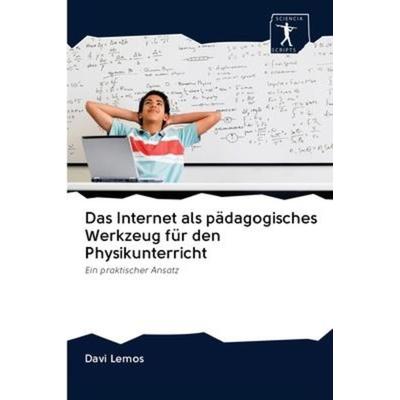 Das Internet als pädagogisches Werkzeug für den Physikunterricht, Taschenbuch von Davi Lemos, BoD - Books on Demand, 978-620-0-92691-3